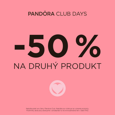 Pandora Club days – pre zákazníkov Pandora klubu.
